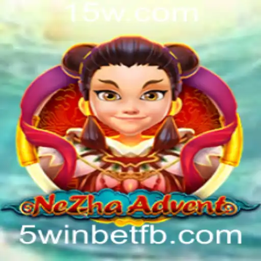Explorando o Fascinante Mundo de NeZhaAdvent e a Estratégia 5win bet