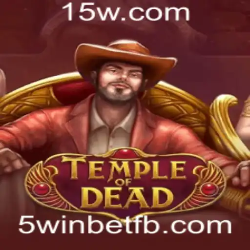 Explorando o Fascinante Jogo TempleofDead e a Estratégia 5win bet